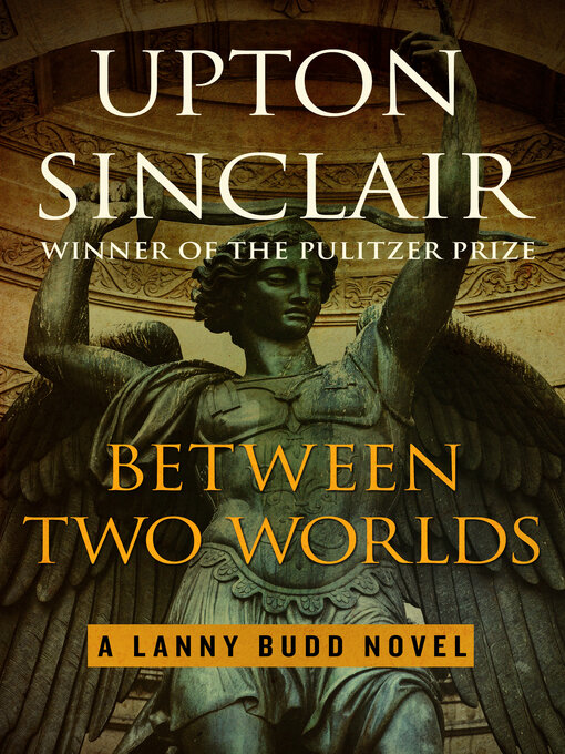 Title details for Between Two Worlds by Upton Sinclair - Available